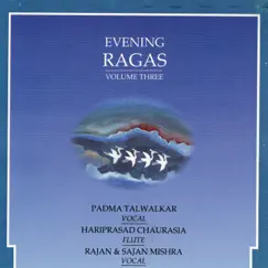 Evening Ragas, Vol. 3 by Padma Talwalkar, Pandit Hariprasad Chaurasia & Rajan & Sajan Mishra album reviews, ratings, credits