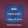 Moon Eyes (feat. Virginia Da Cunha) [Gurkan Asik Remix] [Gurkan Asik Remix] - Single album lyrics, reviews, download