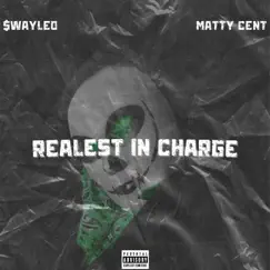 Realest In Charge - Single by $wayleo & Matty Cent album reviews, ratings, credits