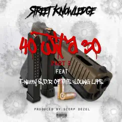 40 Wit a 30 Part 2 (feat. D.R, Scorp Dezel & T. Nutty) - Single by Street Knowledge album reviews, ratings, credits