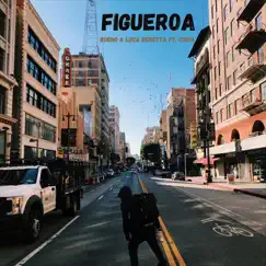 Figueroa (feat. Chris, Steven Griggs & Aude Ostrini) - Single by Bueno & Luca Beretta album reviews, ratings, credits