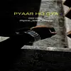 Pyaar Ho Gya - Single album lyrics, reviews, download
