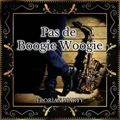 Pas de Boogie Woogie - Single by Florian Marty album reviews, ratings, credits