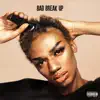 Bad Break Up - Single album lyrics, reviews, download