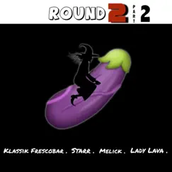 Round 2 (Heavy Zess Riddim), Pt. 2 - Single by Klassik Frescobar, Starr, Melick & Lady Lava album reviews, ratings, credits