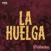 La Huelga song lyrics