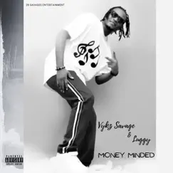 Money Minded (feat. Luggy) - Single by Vykz Savage album reviews, ratings, credits