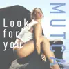 Look for You - Single album lyrics, reviews, download