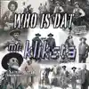 Who Is Dat (feat. MR. KLIKSTA) - Single album lyrics, reviews, download