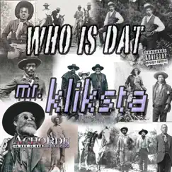 Who Is Dat (feat. MR. KLIKSTA) Song Lyrics