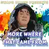 More Where That Came From - Single album lyrics, reviews, download