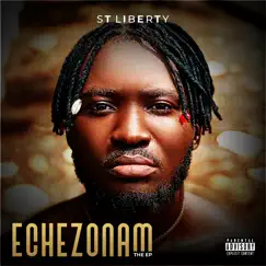 Echezonam the Ep by ST Liberty album reviews, ratings, credits