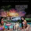 REPOSADO VIBEZ (feat. Dollar Sign Malc) - Single album lyrics, reviews, download