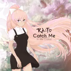 Catch Me (feat. Allie Crystal) Song Lyrics