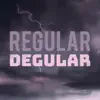 RegularDegular - Single album lyrics, reviews, download