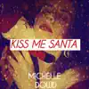 Kiss Me Santa - Single album lyrics, reviews, download