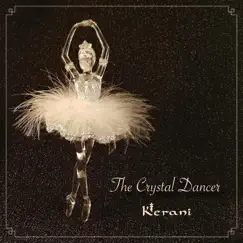 The Crystal Dancer - Single by Kerani album reviews, ratings, credits