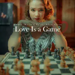 Love Is a Game (feat. Alan Chan) - Single by Dance Nation album reviews, ratings, credits