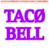 Taco Bell - Single (feat. Bando Bjay, DX Kiah, Lil Ejay & Baby T) - Single album lyrics, reviews, download