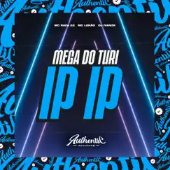 Mega do Turi Ip Ip (feat. MC Rafa 22 & Mc Lekão) - Single by DJ Ivanzk album reviews, ratings, credits