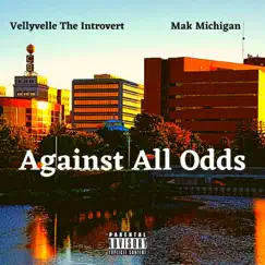 Against All Odds (feat. Vellyvelle the introvert) - Single by Makmichigan album reviews, ratings, credits