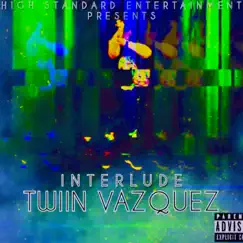 Interlude(Time = Money 2) - Single by Twiin Vazquez album reviews, ratings, credits