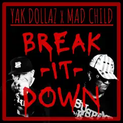 Break It Down (feat. Shortop) - Single by Yak Dollaz & Madchild album reviews, ratings, credits