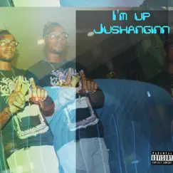 Im Up - Single by Jushanginn album reviews, ratings, credits