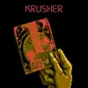 KRUSHER - Single album lyrics, reviews, download