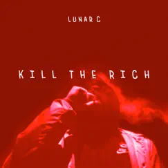 Kill the Rich - Single by Lunar C album reviews, ratings, credits