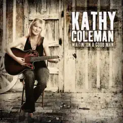 Waitin' On a Good Man by Kathy Coleman album reviews, ratings, credits