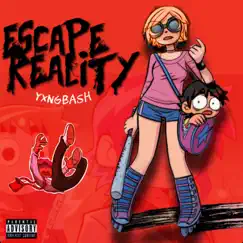 Escape Reality by YXNGBASH album reviews, ratings, credits