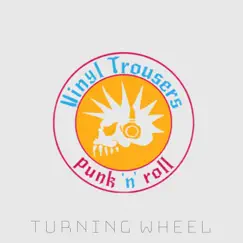 Turning Wheel by Vinyl Trousers album reviews, ratings, credits