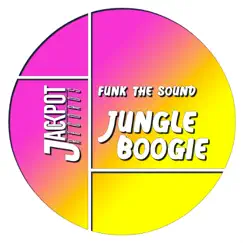 Jungle Boogie - Single by Funk The Sound album reviews, ratings, credits