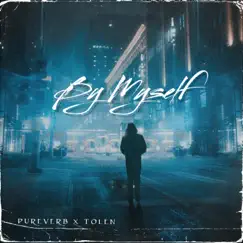 By Myself (feat. Tolen) - Single by Pureverb album reviews, ratings, credits