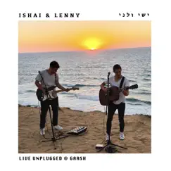 Live Unplugged @ Gaash (Live Unplugged) - EP by Ishai & Lenny album reviews, ratings, credits
