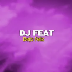 Beijo Feliz by DJ Feat album reviews, ratings, credits