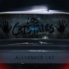 Los Cristales - Single by Alexander Crz album reviews, ratings, credits