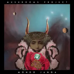 Mondo Janga - Single by Mushrooms Project album reviews, ratings, credits