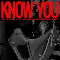 Know You (feat. IRUDA PAKUTI) Song Lyrics