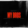 My Bros - Single album lyrics, reviews, download