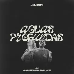 Aguas Profundas (feat. Joseph Espinoza & Calah Lopez) [En Vivo] Song Lyrics