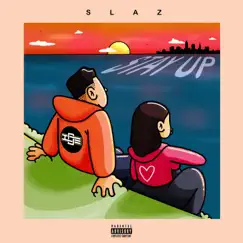 Stay Up - Single by Slaz album reviews, ratings, credits