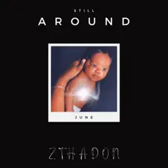 Still Around - Single by ZThaDon album reviews, ratings, credits