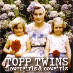 Flowergirls & Cowgirls by The Topp Twins album reviews, ratings, credits