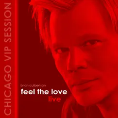Feel the Love (Chicago VIP Session) [Live] - Single by Brian Culbertson album reviews, ratings, credits