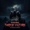 Taken by Vultures (Orchestral Version) - Single album lyrics, reviews, download