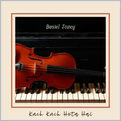 Kuch Kuch Hota Hai (Sad Violin) [Instrumental] - Single by Basiel Jozey album reviews, ratings, credits