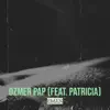 Dzmer Pap - Single (feat. Patricia) - Single album lyrics, reviews, download