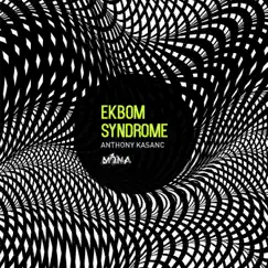 Ekbom Syndrome - EP by Anthony Kasanc album reviews, ratings, credits